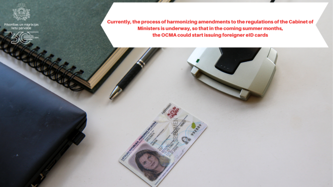 Currently, the process of harmonizing amendments to the regulations of the Cabinet of Ministers is underway, so that in the coming summer months, the OCMA could start issuing foreigner eID cards