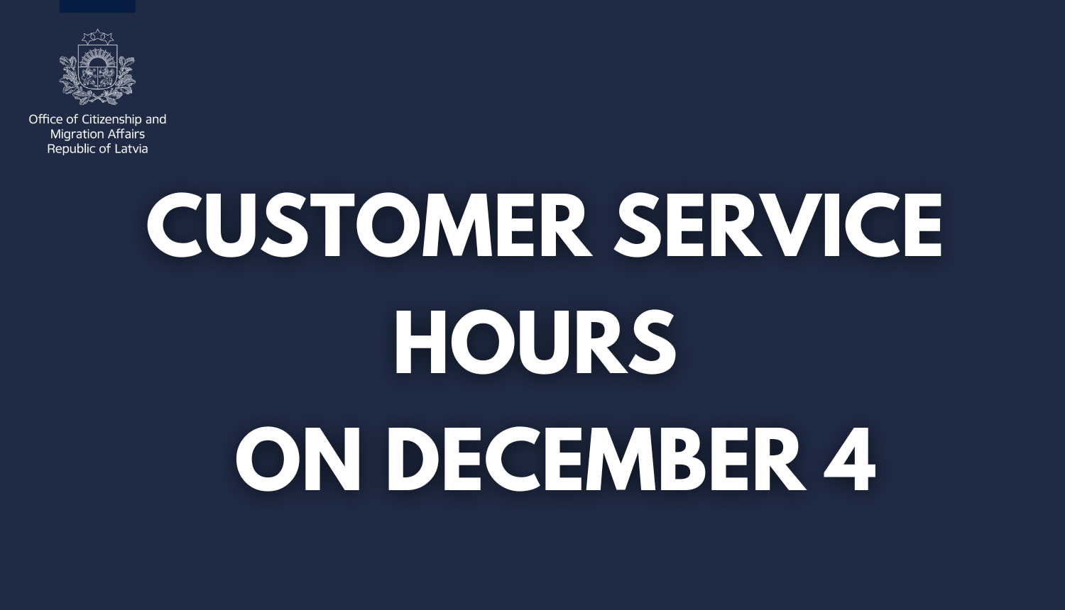 Customer service hours on December 4 | Pilsonības un migrācijas lietu ...