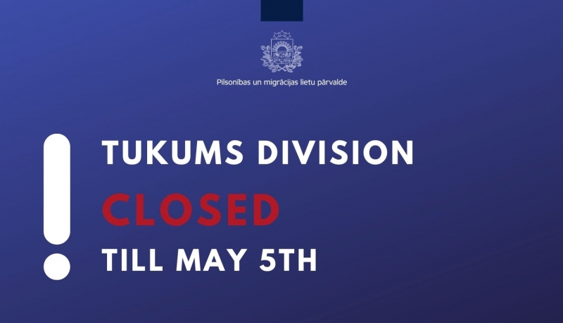Tukums division closed till May 5th