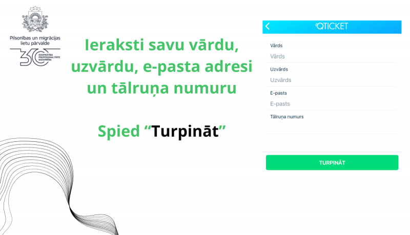 Ieraksti savu vārdu, uzvārdu, e-pasta adresi un tālruņa numuru  Spied “Turpināt”