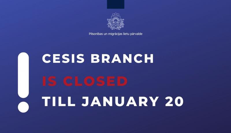 Text on blue background that Cesis branch is closed till January 20