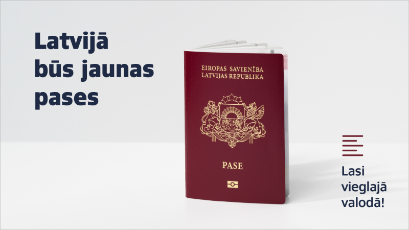 Latvijas pilsoņa pases attēls uz gaiša fona , un uzraksts"Latvijā būs jaunasp ases. Lasi vieglajā valodā".