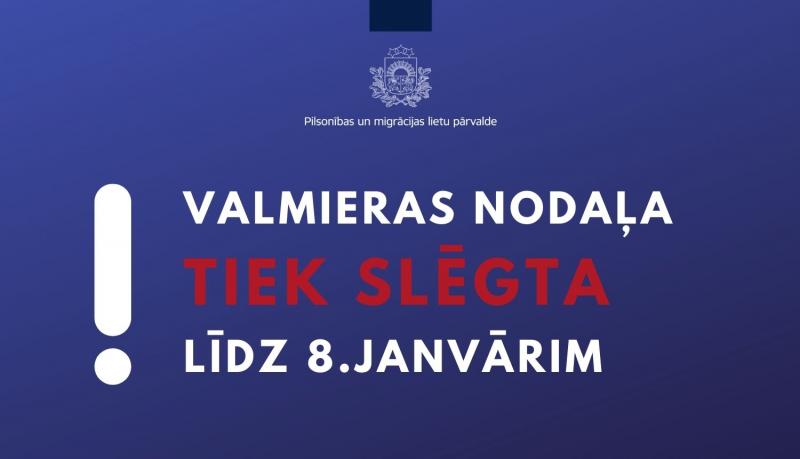 Valmieras nodaļa slēgta līdz 8. janvārim