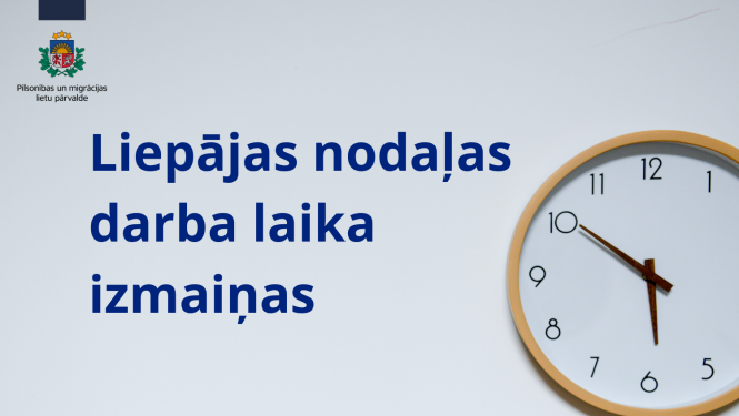 Teksts: Liepājas nodaļas darba laika izmaiņas, Stūrī attēlots sienas pulkstenis