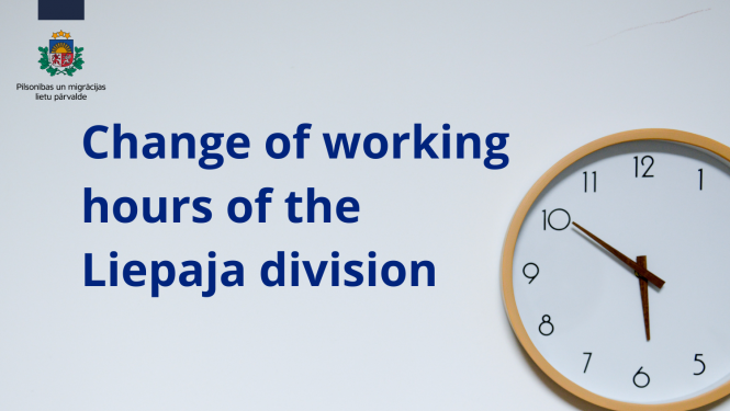 Text: Change of working hours of the  Liepaja division. Wall clock
