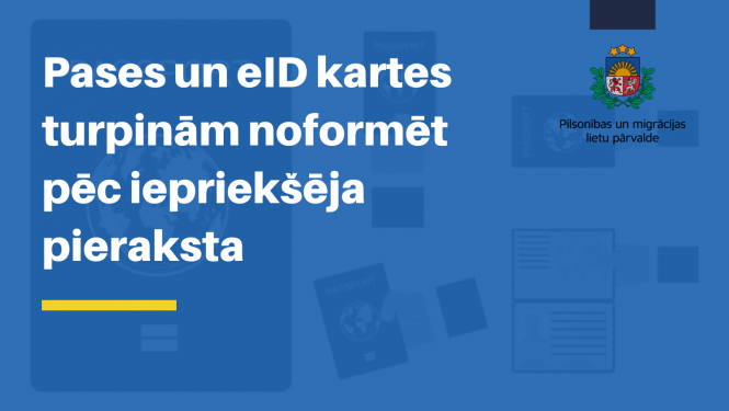 Paes un eID kartes turpinām noformēt pēc iepriekšējā pieraksta