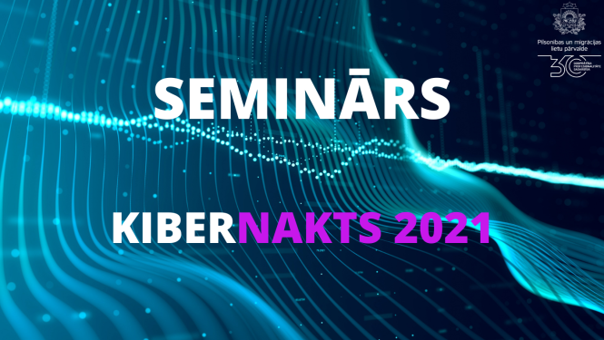 Uzraksts: "Seminārs kibernakts 2021"