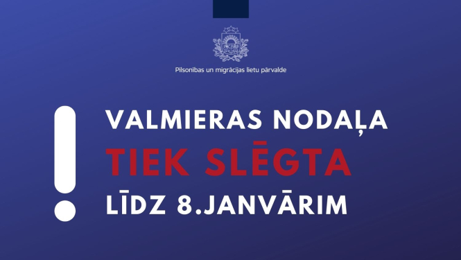 Valmieras nodaļa slēgta līdz 8. janvārim