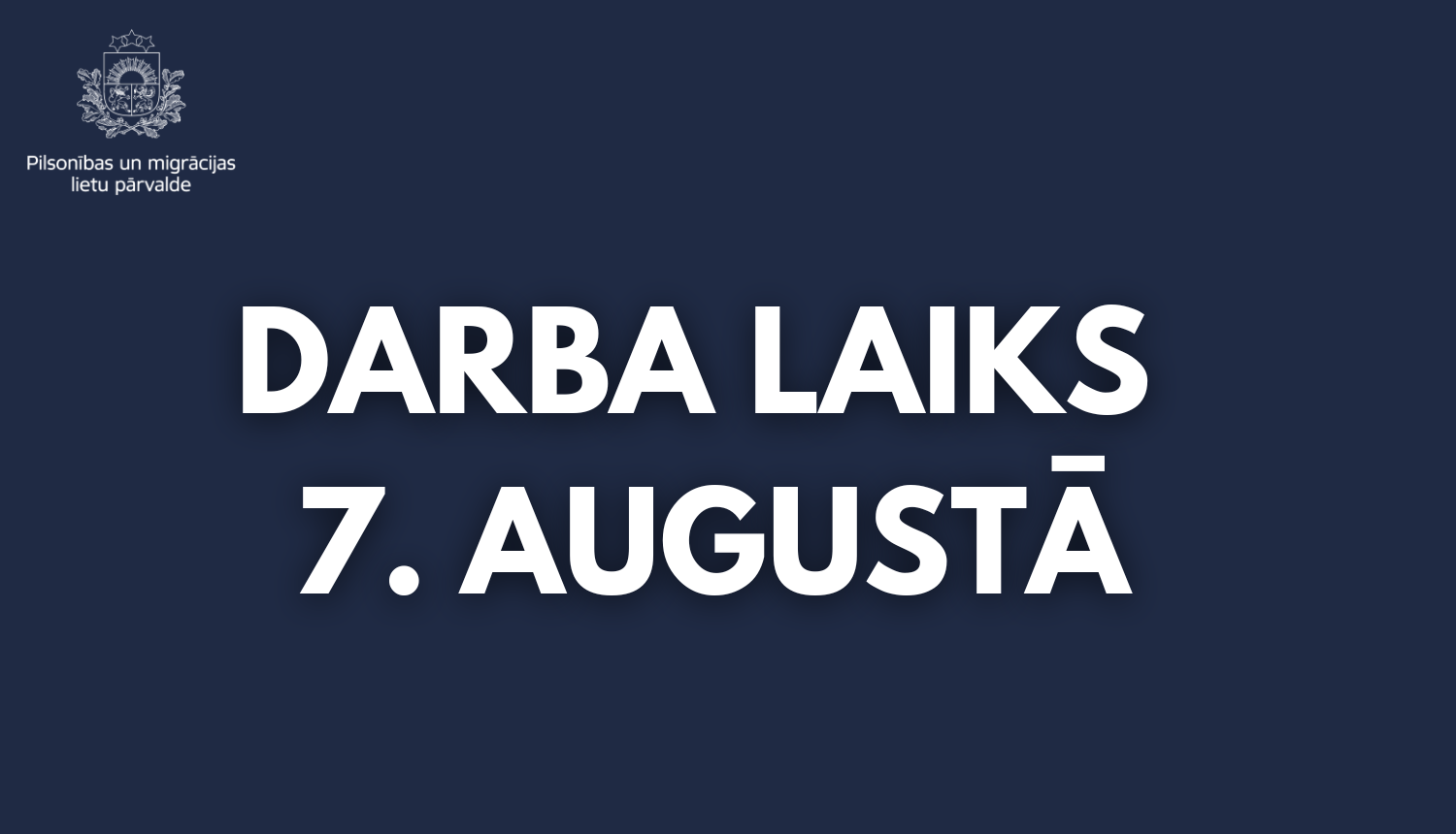 Darba laiks 7.augustā
