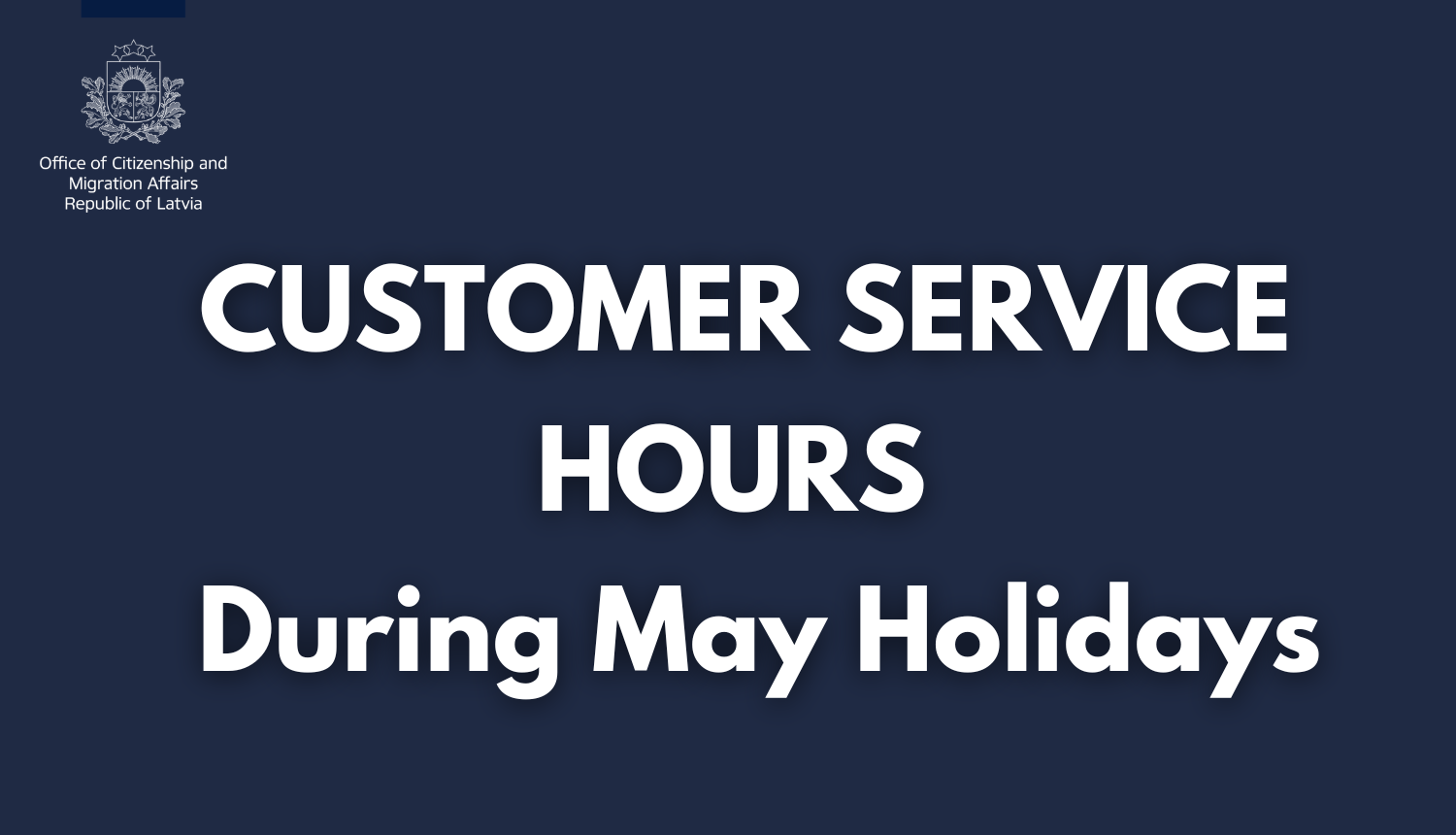 uzraksts uz tumši zilā fona: customer service hours during may holidays