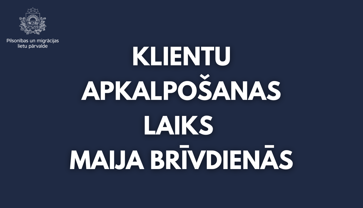 teksts uz tumši zilā fona: klientu apkalpošanas laiks maija brīvdienās