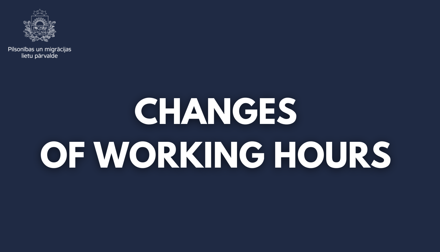 TEXT ON BLUE BACKGROUND: cHANGES OF WORKING HOURS