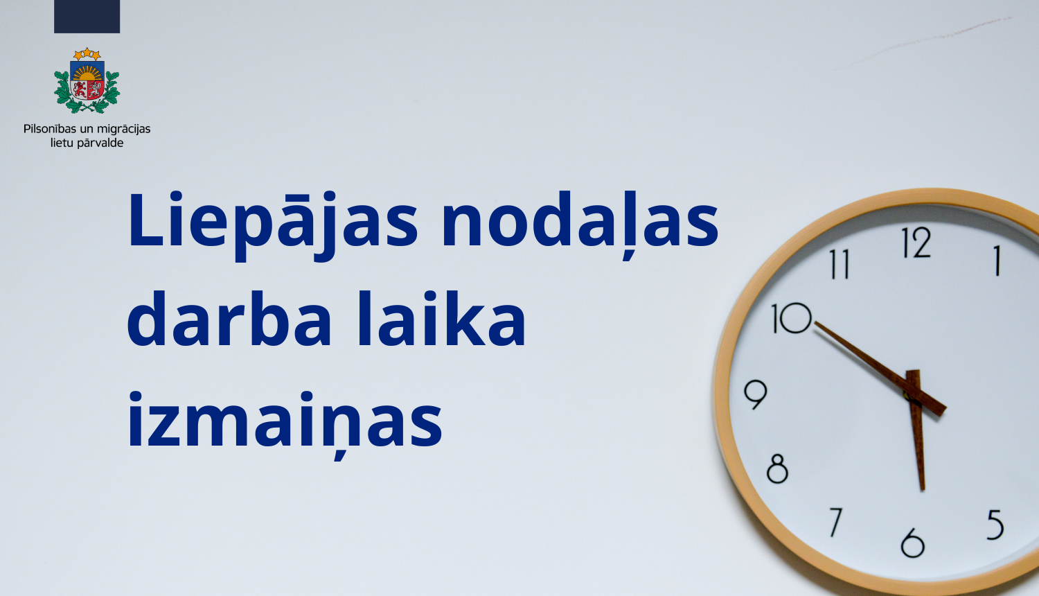 Teksts: Liepājas nodaļas darba laika izmaiņas, Stūrī attēlots sienas pulkstenis