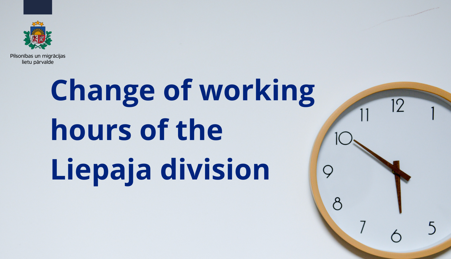 Text: Change of working hours of the  Liepaja division. Wall clock