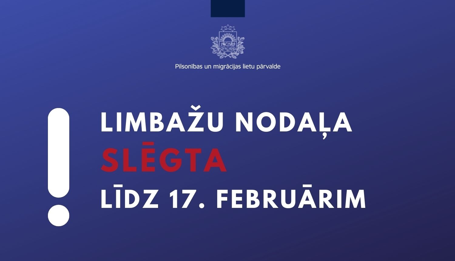 Teksts baltā krāsā ar lieliem burtiem uz zilā fona "Limbažu nodaļa slēgta līdz 17. februārim"