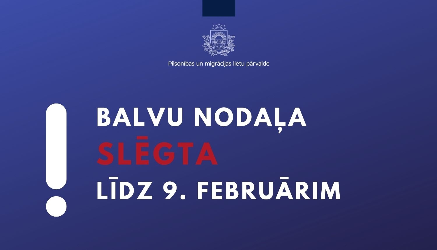 Uzraksts uz tumši zilā fona "Balvu nodaļa slēgta līdz 9. februārim"