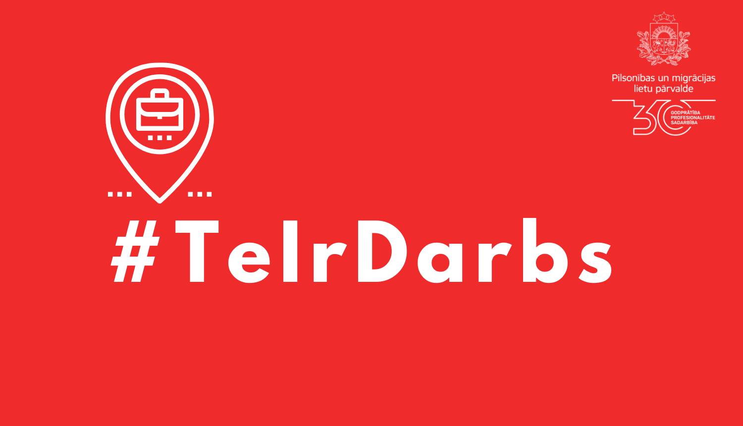 Teksts "Te ir darbs" uz spilgti sarkana fona