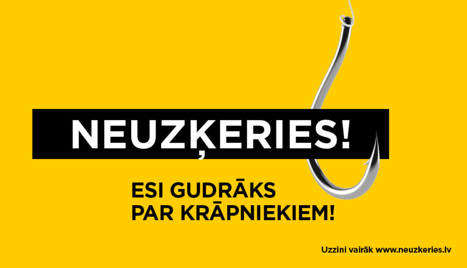 Neuķeries - esi gudrāks par krāpniekiem!