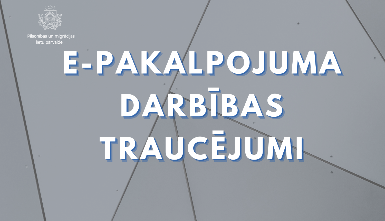 Teksts uz pelēka fona: E-pakalpojuma darbības traucĒjumi